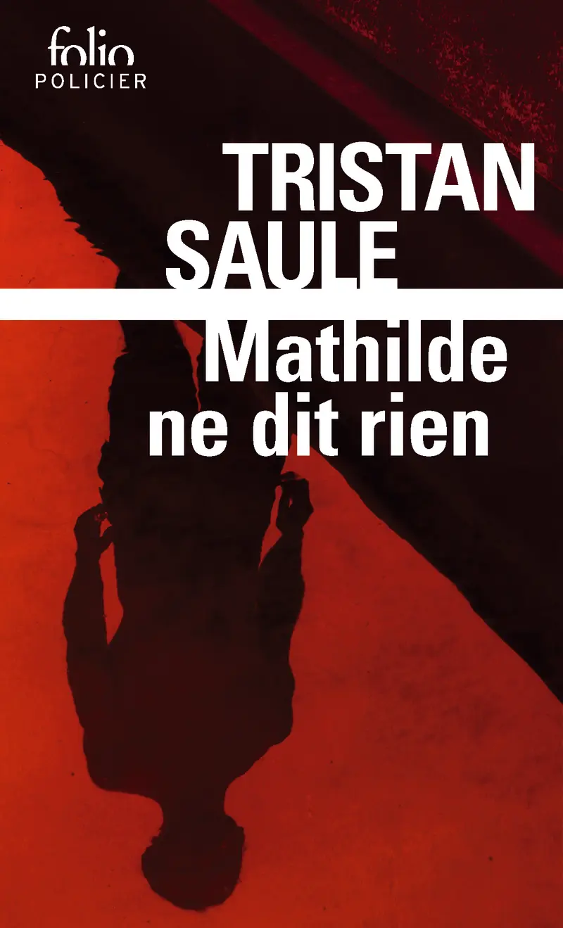 Mathilde ne dit rien - Tristan Saule